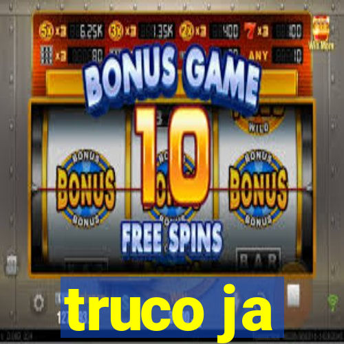 truco ja